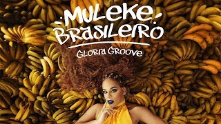Watch Gloria Groove Muleke Brasileiro video