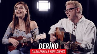 DERİKO - Dilan Ekinci & Paul Dwyer #60