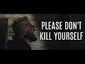 Please Don't Kill Yourself || Spoken Word