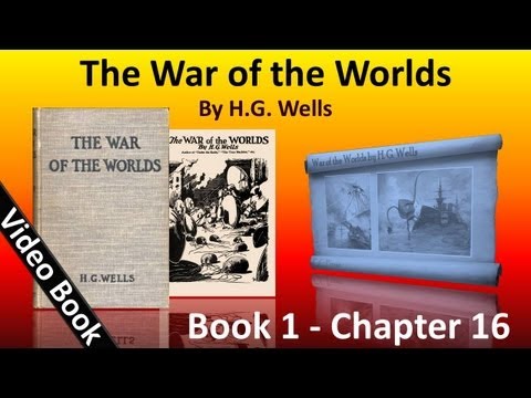 Book 1 - Ch 16 - The War of the Worlds by HG Wells