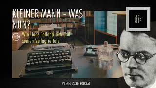 Kleiner Mann - Was Nun? - Wie Hans Fallada Sich Und Seinen Verlag Rettete