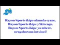 INDIRIMBO YUBAHIRIZA RAYON SPORTS (Rayon Sports Anthem) BY FELIX MUHIRE