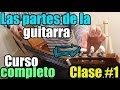 Clases de guitarra desde cero: No.1 Las partes de la guitarra