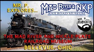 Mr. P. Explores... The Mad River and Nickle Plate Railroad Museum (Bellevue, Ohio)