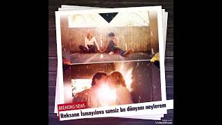 Reksane İsmayılova Sensiz Bu Dünyanı Neyleyirem 18 11 2022