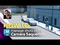 How To : manage shots using Camera Sequencer in Maya
