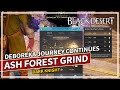 Ash Forest Grind & Deboreka Enhancing - Awakening Dark Knight | Black Desert