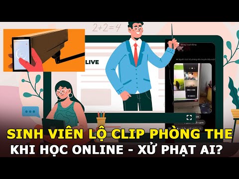 Cặp sinh viên vô tư mây mưa khi đang học online, người phát tán clip có bị phạt?