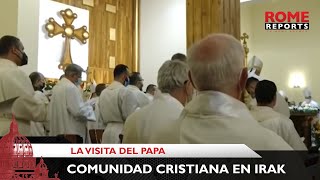 Papa a diezmada comunidad cristiana de Irak: Tu nombre está en el corazón de Dios
