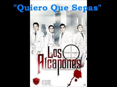 Quiero Que Sepas - Los Alcapones