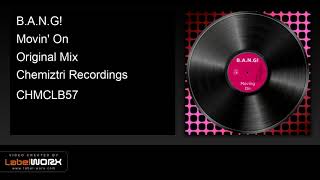 B.A.N.G! - Movin' On (Original Mix)
