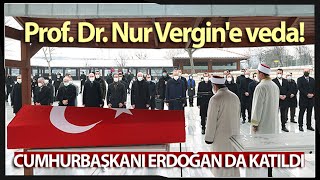 Hurbaşkanı Erdoğan, Sosyolog Prof. Dr. Nur Verginin Cenaze Törenine Katıldı