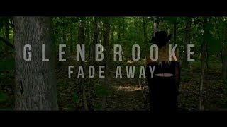 Watch Glenbrooke Fade Away video