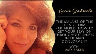 The Malaise of the Long-Term Partnered: How to Get Your Sexy On... with Amy Baker