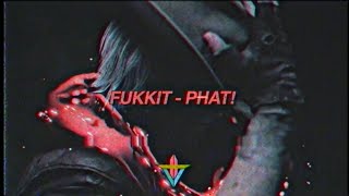 Watch Fukkit Phat video