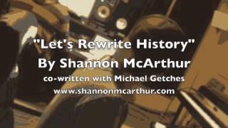Watch Shannon Mcarthur Lets Rewrite History video