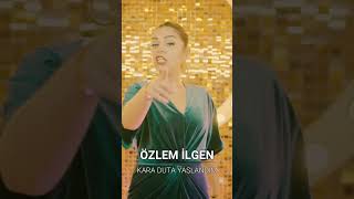 Özlem İlgen - Kara Duta Yaslandım Teaser