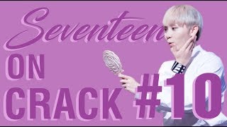 Seventeen on Crack 10!!