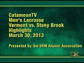 Men's Lacrosse: Vermont vs. Stony Brook (3/30/13)