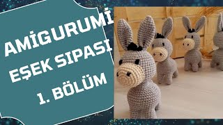 Amigurumi 1.Bölüm Eşek Yapımı