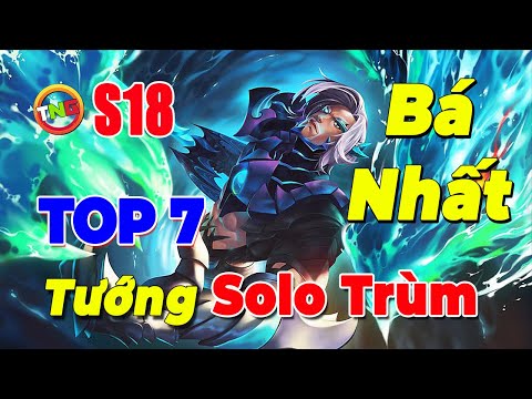 Top 7 Tướng Solo Mạnh Nhất phiên bản cúp vinh quang Mùa 18 TNG liên quân mobile