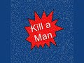 view Kill A Man