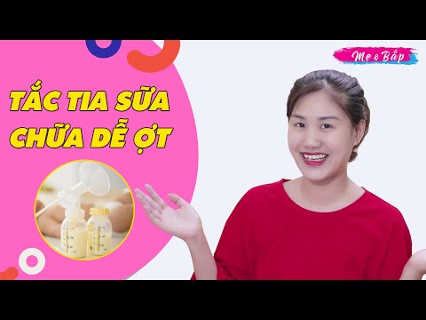 Tắc Tia Sữa | Hướng Dẫn Cách Thông Tắc Tia Sữa Sau Sinh Tại Nhà Hiệu Quả | Mẹ & Bắp