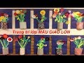 Trang trí lớp học mầm non Phần 2 - Trang trí lớp MẪU GIÁO LỚN.