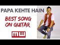 Papa Kahte Hain | Best song on Guitar  | 2 chords | Easy to learn | Musicwale