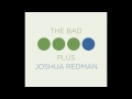 The Bad Plus Joshua Redman - Dirty Blonde