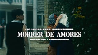 Ivo Lucas feat Sippinpurpp - Morrer de Amores