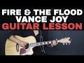 Fire and the Flood Vance Joy Guitar Lesson Tutorial Acoustic Mp3