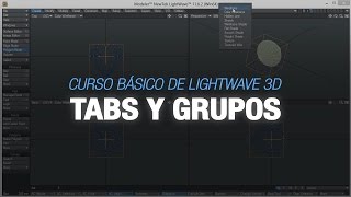 Curso básico de Lightwave 3D - 8. Tabs y Grupos