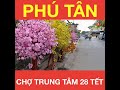Chợ Phú Tân 28 Tết Kỷ Hợi 2019