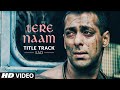 Tere Naam Title Track (Sad) Video Song | Salman Khan,Bhumika Chawla| Udit Narayan, Himesh Reshammiya
