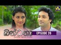 Bandhana Episode 20
