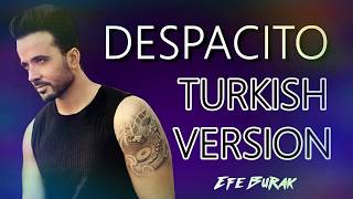Despacito-Luis Fonsi Türkçe (Versiyonu) Cover By Efe Burak
