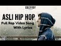 Asli Hip Hop - Full Rap Song Lyrics | Gully Boy | Ranveer Singh | Alia Bhatt