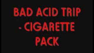 Watch Bad Acid Trip Cigarette Pack video
