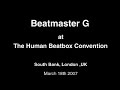 Beatmaster G at the Human Beatbox Convention 2007
