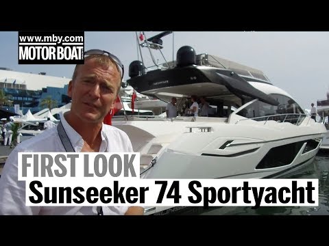 Sunseeker 74 Sportyacht | First Look | Motor Boat & Yachting
