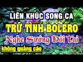 LK Nhạc Sống Trữ Tình Song Ca TOÀN BÀI HAY - Liên Khúc Nhạc Sống Thôn Quê Bolero Trữ Tình Hay Nhất