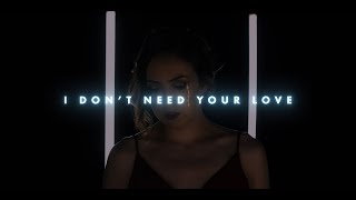 I Don't Need Your Love - Official Music Video