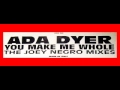 Ada Dyer - You Make Me Whole [Rhodes Dub][The Joey Negro Mixes]