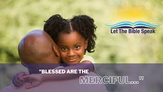 Let The Bible Speak | Blessed Are The Merciful | Brett Hickey