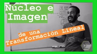 NUCLEO E IMAGEN de una transformación lineal 🏅 (55/113) | TRANSFORMACIONES LINEALES
