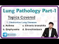 Lung Pathology Part - 1 / Asthma, Chronic Bronchitis, Emphysema and Bronchiectasis