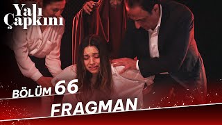 Yalı Çapkını 66. Bölüm Fragman (19 Nisan Cuma Star'da!)