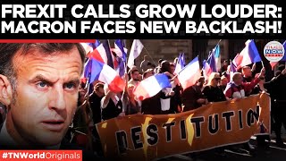 Free France Frexit, Frexit Macron In Trouble As Resignation Call Grows Louder World News