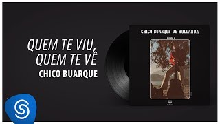 Chico Buarque - Quem Te Viu, Quem Te Vê Chico Buarque, Vol. 2 Áudio Oficial